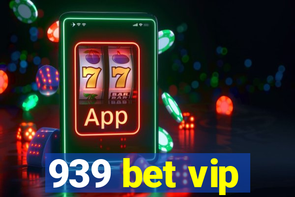 939 bet vip